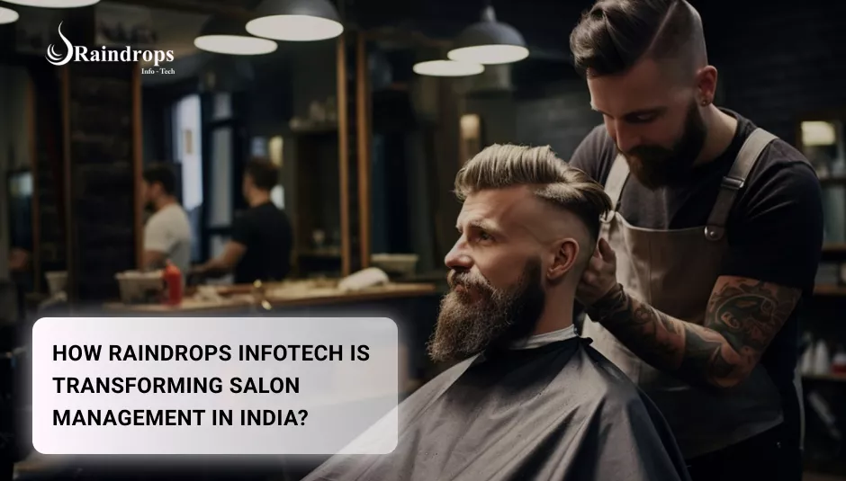 Raindrops Infotech building a salon management app for India.