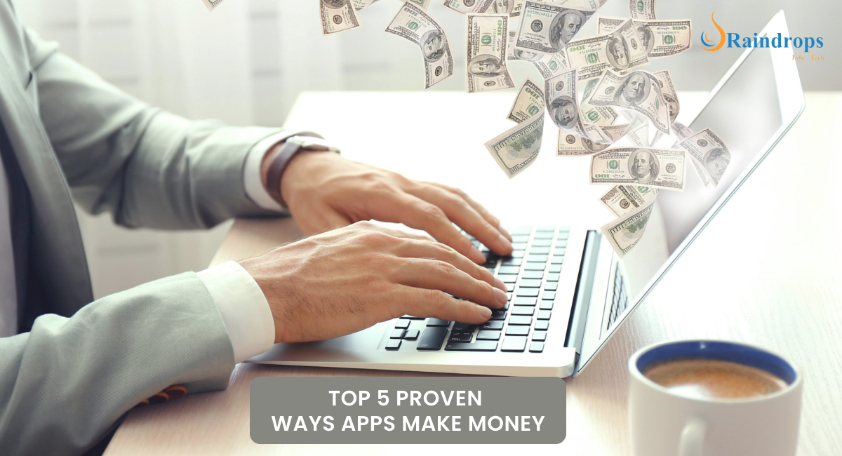 Developers making an app and planning to choose among the top 5 app monetization models